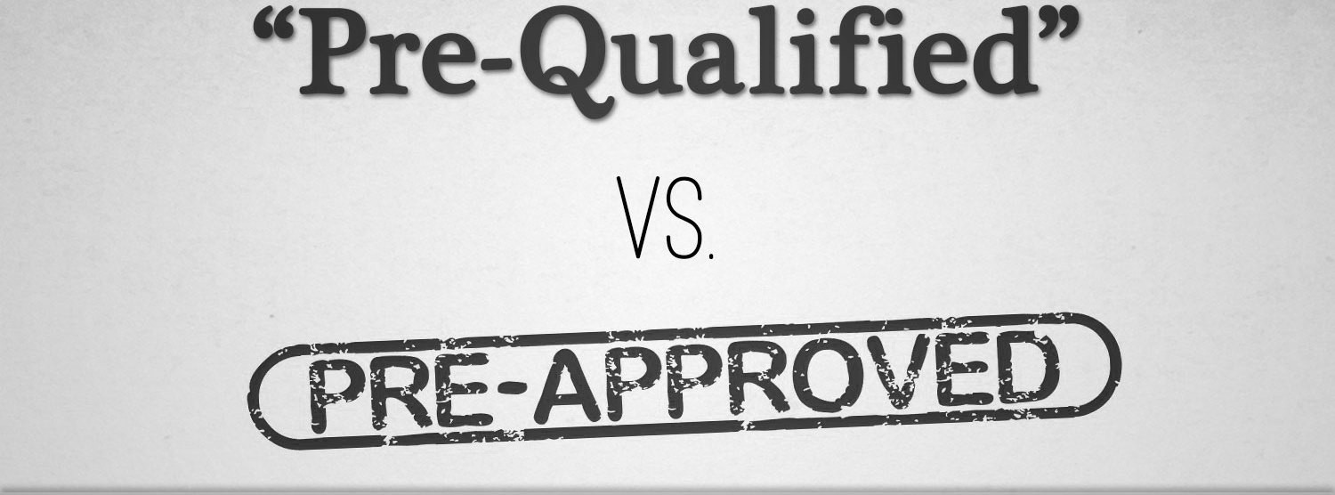 What’s the Difference Between Getting Pre-approved & Pre-qualified?